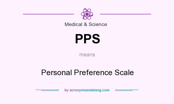 What does PPS mean? It stands for Personal Preference Scale
