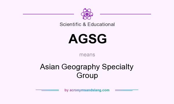 What does AGSG mean? It stands for Asian Geography Specialty Group