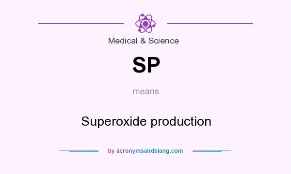 What does SP mean? It stands for Superoxide production