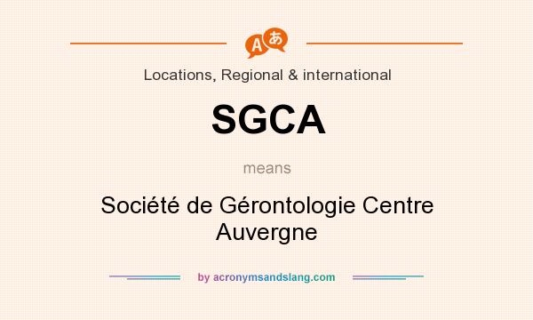 What does SGCA mean? It stands for Société de Gérontologie Centre Auvergne