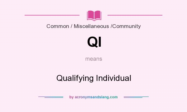 What does QI mean? It stands for Qualifying Individual