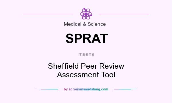 What does SPRAT mean? It stands for Sheffield Peer Review Assessment Tool