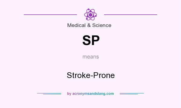 What does SP mean? It stands for Stroke-Prone