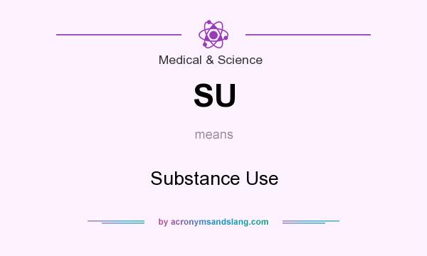 What does SU mean? It stands for Substance Use