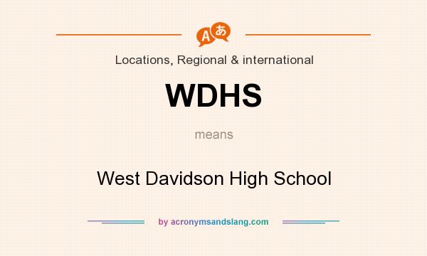 What does WDHS mean? It stands for West Davidson High School