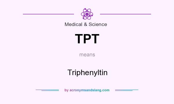 What does TPT mean? It stands for Triphenyltin