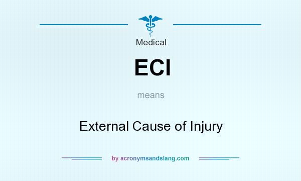 What does ECI mean? It stands for External Cause of Injury