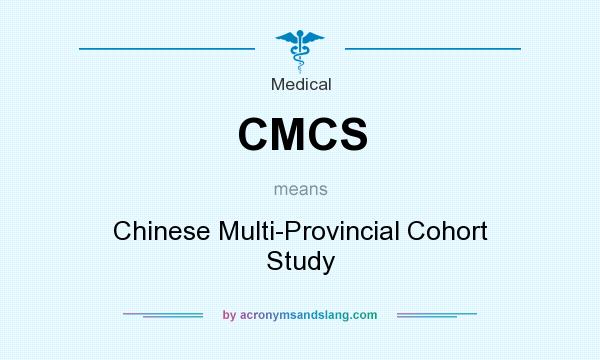 What does CMCS mean? It stands for Chinese Multi-Provincial Cohort Study