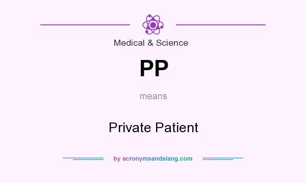 What does PP mean? It stands for Private Patient