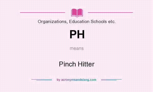 What does PH mean? It stands for Pinch Hitter