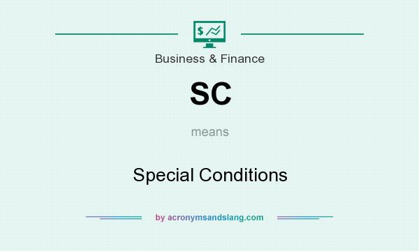 What does SC mean? It stands for Special Conditions
