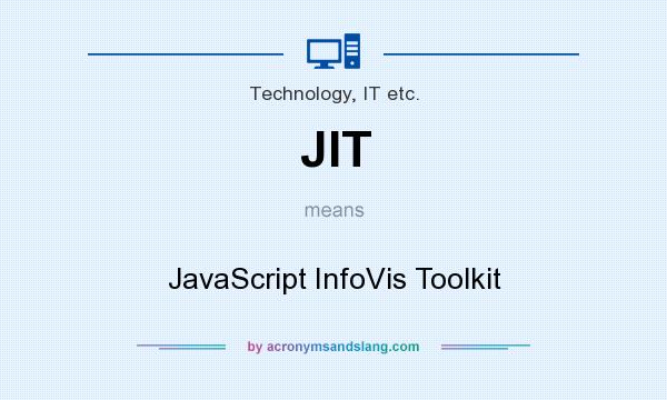 What does JIT mean? It stands for JavaScript InfoVis Toolkit