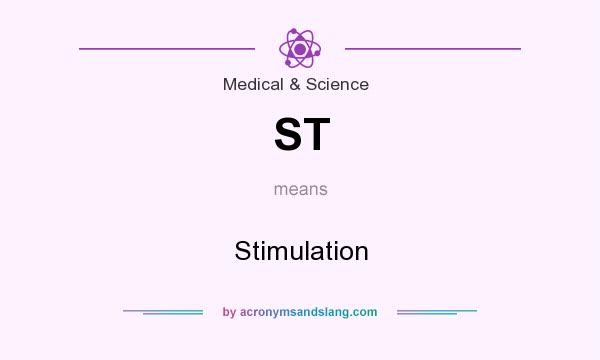 What does ST mean? It stands for Stimulation