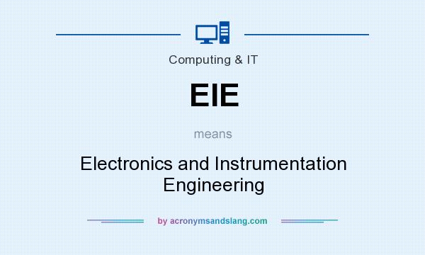 What does EIE mean? It stands for Electronics and Instrumentation Engineering