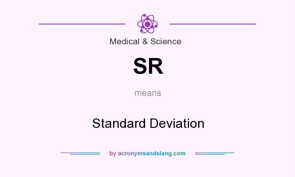What does SR mean? It stands for Standard Deviation