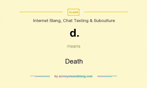 What does d. mean? It stands for Death