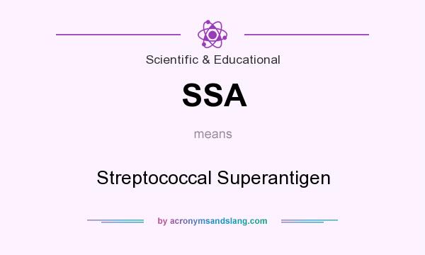 What does SSA mean? It stands for Streptococcal Superantigen