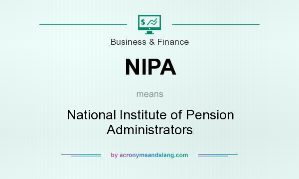 What does NIPA mean? It stands for National Institute of Pension Administrators