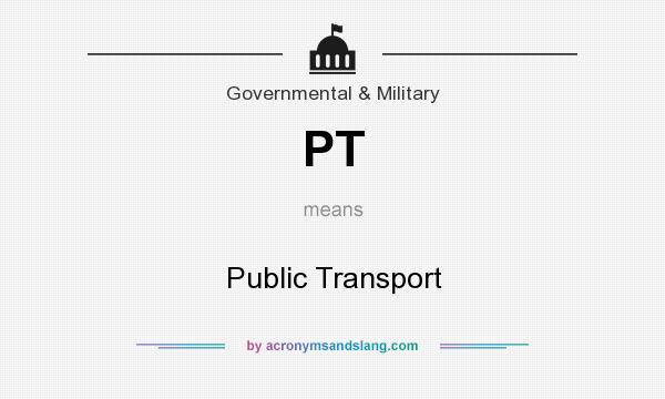 What does PT mean? It stands for Public Transport