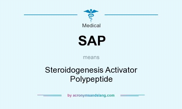 What does SAP mean? It stands for Steroidogenesis Activator Polypeptide