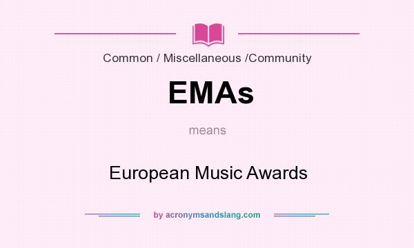 What does EMAs mean? It stands for European Music Awards