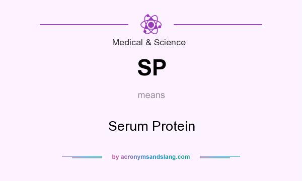 What does SP mean? It stands for Serum Protein