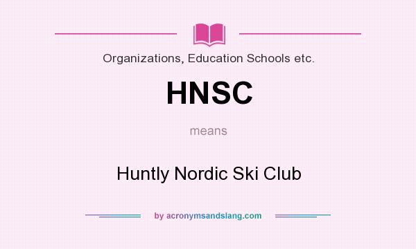 What does HNSC mean? It stands for Huntly Nordic Ski Club