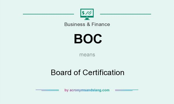 What does BOC mean? It stands for Board of Certification