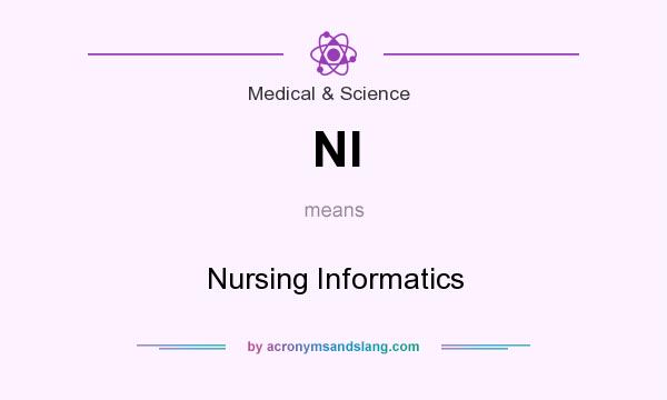 What does NI mean? It stands for Nursing Informatics