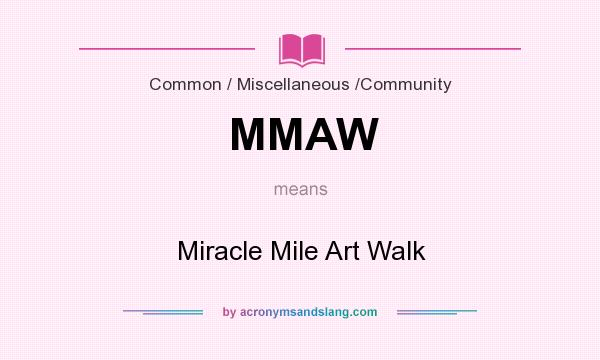 What does MMAW mean? It stands for Miracle Mile Art Walk