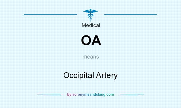 What does OA mean? It stands for Occipital Artery