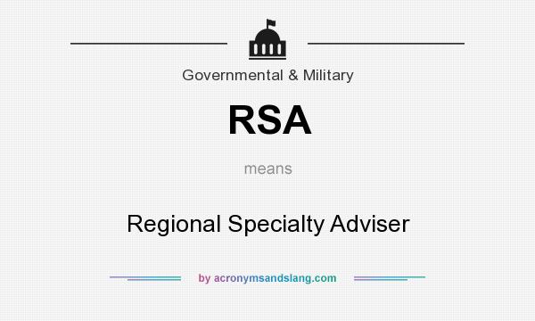 What does RSA mean? It stands for Regional Specialty Adviser
