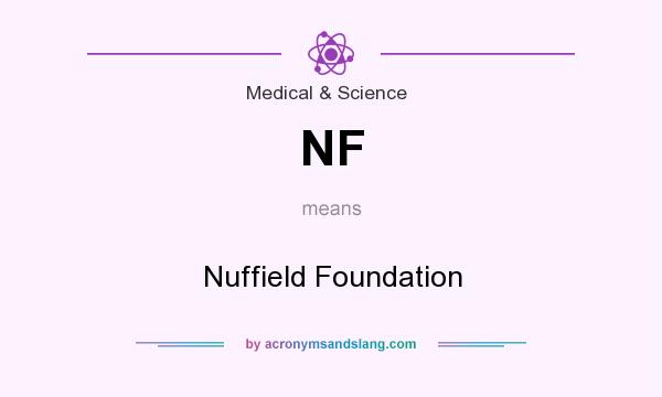 What does NF mean? It stands for Nuffield Foundation