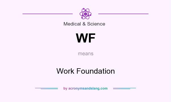 What does WF mean? It stands for Work Foundation