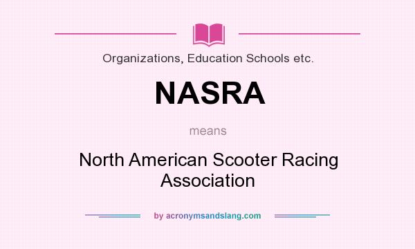 What does NASRA mean? It stands for North American Scooter Racing Association