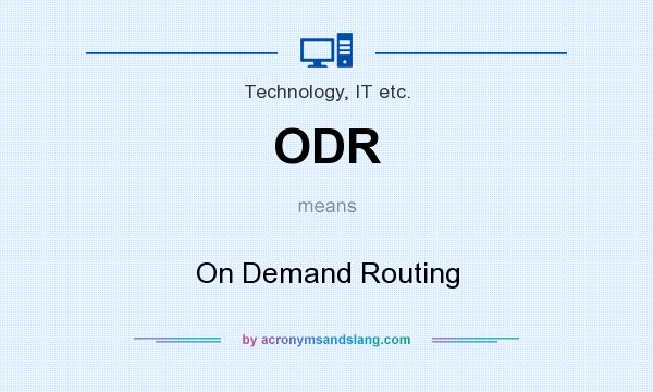 What does ODR mean? It stands for On Demand Routing