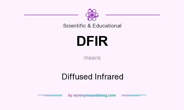 What does DFIR mean? It stands for Diffused Infrared