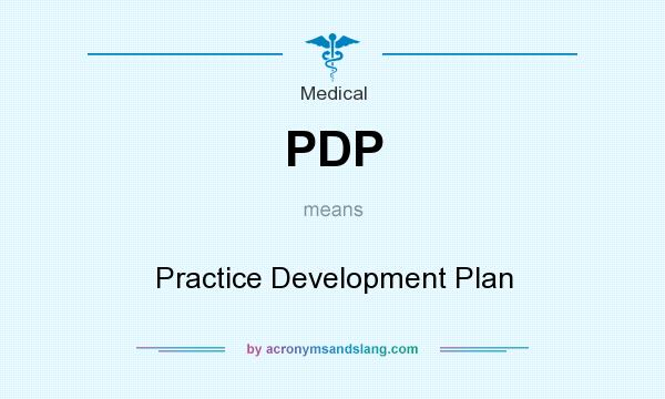 What does PDP mean? It stands for Practice Development Plan