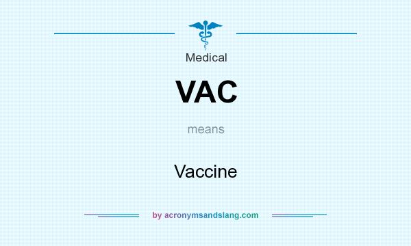 What does VAC mean? It stands for Vaccine