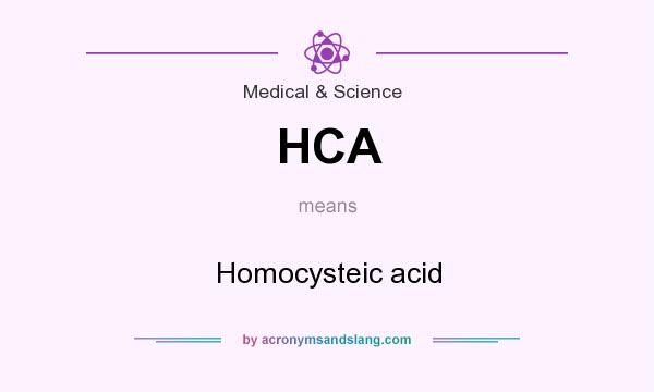 What does HCA mean? It stands for Homocysteic acid