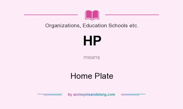 What does HP mean? It stands for Home Plate
