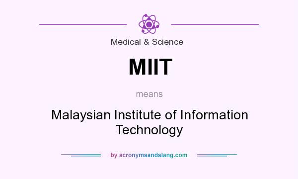 What does MIIT mean? It stands for Malaysian Institute of Information Technology