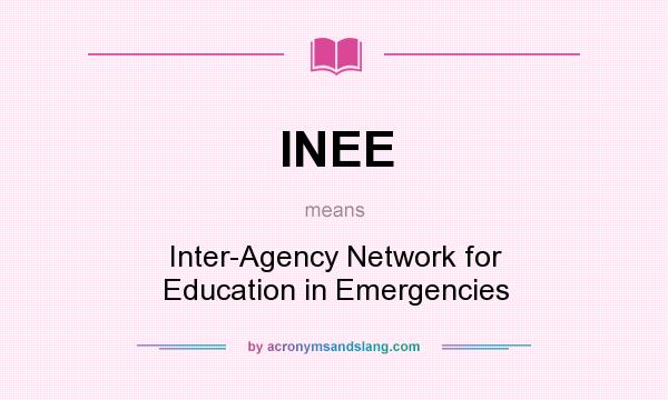 What does INEE mean? It stands for Inter-Agency Network for Education in Emergencies