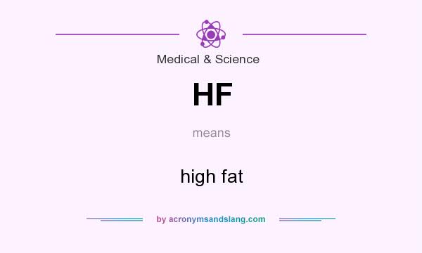 What does HF mean? It stands for high fat