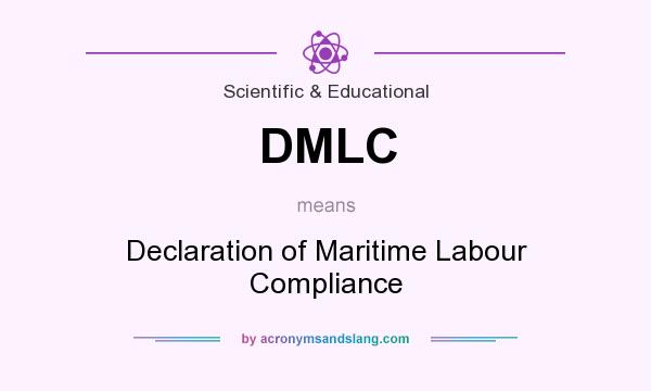 What does DMLC mean? It stands for Declaration of Maritime Labour Compliance