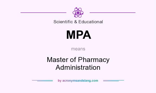What does MPA mean? It stands for Master of Pharmacy Administration