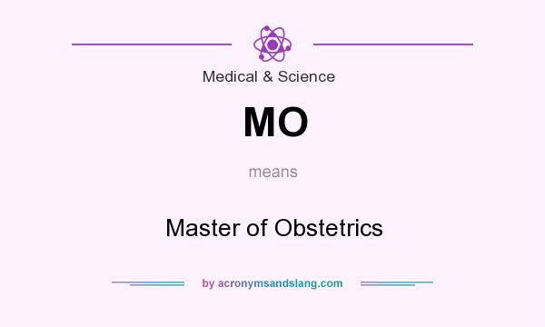 What does MO mean? It stands for Master of Obstetrics