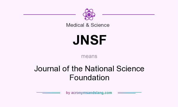What does JNSF mean? It stands for Journal of the National Science Foundation
