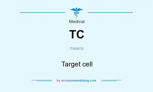 What does TC mean? It stands for Target cell