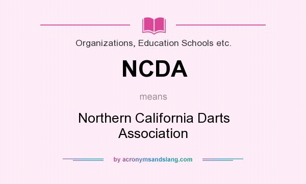 What does NCDA mean? It stands for Northern California Darts Association